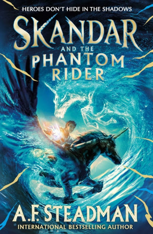 Skandar and the Phantom Rider by A.F. Steadman. Book cover has an illustration of a young man riding a winged unicorn in the sea.