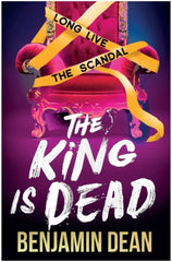 The King is Dead by Benjamin Dean. Book cover has a pink ornate throne like chair with yellow ribbon wrapped around it, on a purple background.