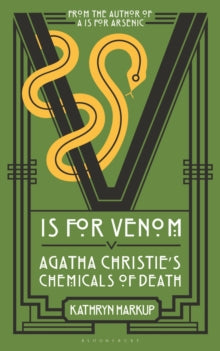 V is for Venom : Agatha Christie's Chemicals of Death