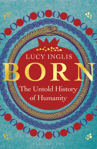 Born : The Untold History of Humanity
