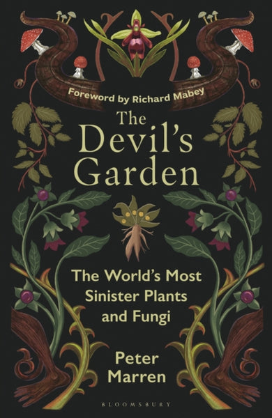 The Devil’s Garden : The World's Most Sinister Plants and Fungi