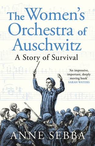 The Women’s Orchestra of Auschwitz : A Story of Survival