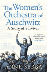 The Women’s Orchestra of Auschwitz : A Story of Survival