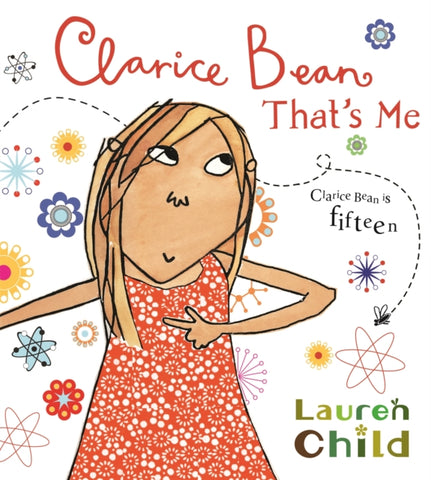 Clarice Bean, That's Me by Lauren Child. Book cover has an illustration of a young adult in a floral dress with a fly buzzing around in the background.