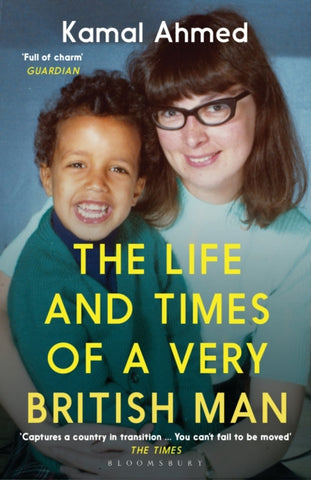 The Life and Times of a Very British Man by Kamal Ahmed. Book cover has a photograph of a mother and child smiling.