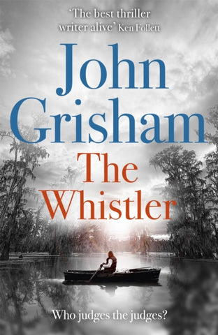 The Whistler by John Grisham. Book cover has a photograph of a man in a rowing boat on the water surrounded by trees.