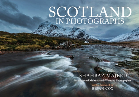 Scotland in Photographs by Shahbaz Majeed. Book cover has a photograph of a river, a croft and a mountain in Scotland.