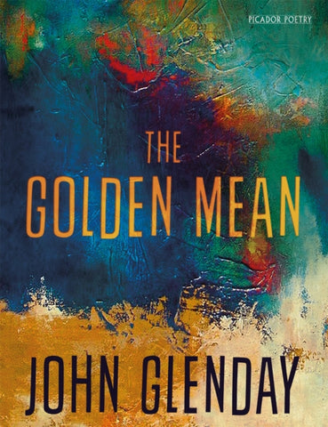 The Golden Mean by John Glenday. Book cover has a colourful abstract illustration.