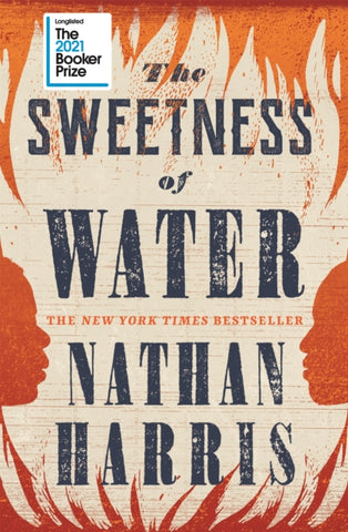 The Sweetness of Water by Nathan Harris. Book cover has an illustration of two faces looking at each other, with flames above and below them.