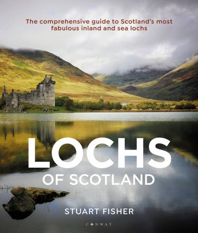 Lochs of Scotland : The comprehensive guide to Scotland's most fabulous inland and sea lochs by Stuart Fisher. Book cover has a photograph of a derelict Scottish castle beside a loch with misty hills in the background.