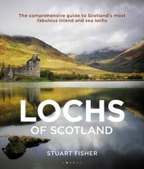 Lochs of Scotland : The comprehensive guide to Scotland's most fabulous inland and sea lochs by Stuart Fisher. Book cover has a photograph of a derelict Scottish castle beside a loch with misty hills in the background.