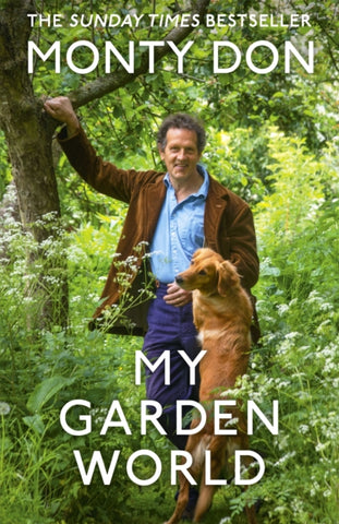 My Garden World by Monty Don. Book cover has a photograph of the author, with a dog in a wood.