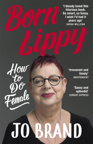 Born Lippy : How to Do Female by Jo Brand. Book cover has a colour photograph of the author.