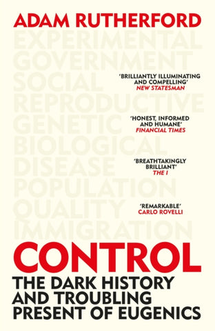 Control : The Dark History and Troubling Present of Eugenics by Adam Rutherford. Book cover has various words associated with Eugenics on a white background.