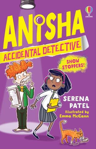 Anisha, Accidental Detective: Show Stoppers by Serena Patel. Book cover has an illustration of two young adults on a stage, with a cat that has a shoe in its mouth.