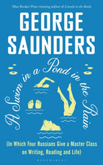 A Swim in a Pond in the Rain by George Saunders. Book cover has an illustration of a person swimming, diving and floating in water.