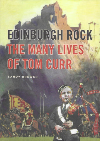 Edinburgh Rock: The Many Lives of Tom Curr