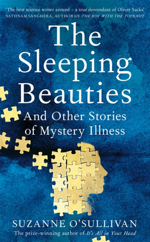 The Sleeping Beauties : And Other Stories of Mystery Illness by Suzanne O'Sullivan. Book cover has an illustration of a human head made from golden jigsaw pieces on a dark blue background.