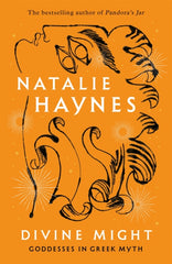 Divine Might : Goddesses in Greek Myth by Natalie Haynes. Book cover has an illustration of a person with wavey hair, on a golden background that has numerous stars.