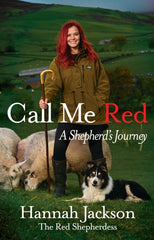 Call Me Red : A shepherd's journey by Hannah Jackson. Book cover has a colour photograph of the author with sheep and a collie  dog.