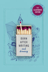 Burn After Writing (Illustrated) by Rhiannon Shove. Book cover has an open box of matches on a blue background that has various doodles on it.