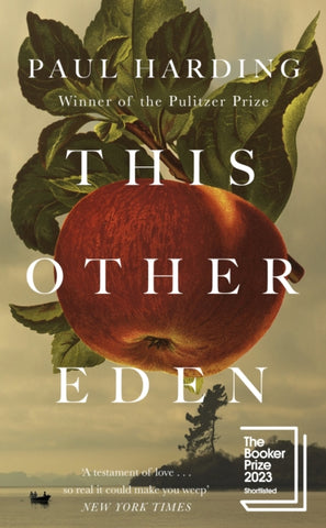 This Other Eden by Paul Harding. Book cover has an illustration of an apple above a photograph of a boat on a lake.