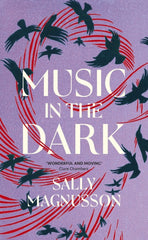 Music in the Dark by Sally Magnusson. Book cover has an illustration of numerous crows flying.