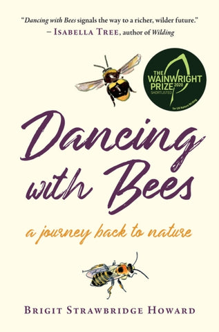 Dancing with Bees : A Journey Back to Nature by Brigit Strawbridge Howard. Book cover has an illustration of two bees on a white background.