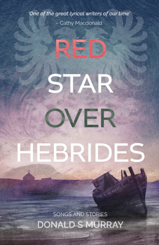 Red Star Over Hebrides by Donald S Murray. Book cover has an illustration of a boat in a harbour, with a double headed eagle emblem over it .