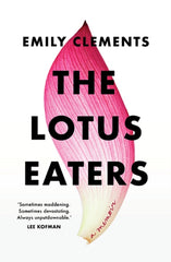 The Lotus Eaters by Emily Clements. Book cover has a photograph of a pink and white lotus leaf on a white background. Book cover has 