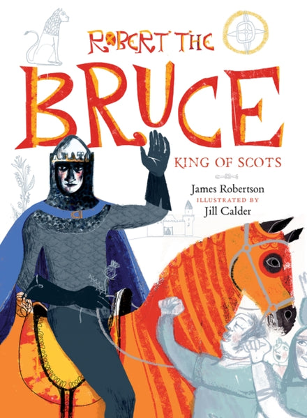 Robert the Bruce : King of Scots