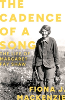 The Cadence of a Song : The Life of Margaret Fay Shaw