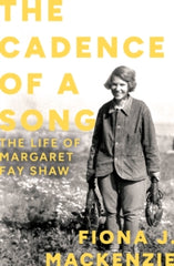 The Cadence of a Song : The Life of Margaret Fay Shaw