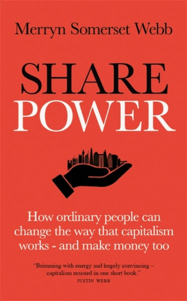 Share Power: How ordinary people can change the way that capitalism works – and make money too