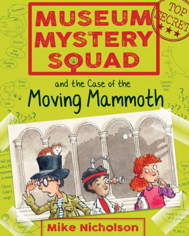 Museum Mystery Squad and the Case of the Moving Mammoth : 1 by Mike Nicholson. Book cover has an illustration of three children, a mammoth, in a museum