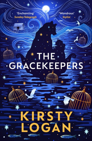 The Gracekeepers by Kirsty Logan. Book cover has an illustration of a bear and  a young woman , in silhoutte, on a sea , surrounded by floating bird cages, and flying doves.