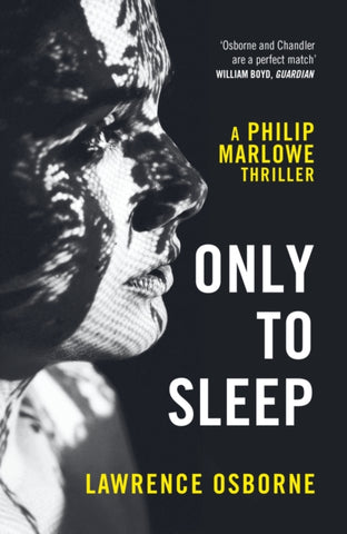 Only to Sleep by Lawrence Osborne. Book cover has a close up black and white photograph of a womans head with a lace curtain pattern silhouetted onto her face.