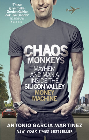 Chaos Monkeys : Inside the Silicon Valley Money Machine by Antonio Garcia Martinez. Book cover has a colour photograph of a man wearing a t-shirt that has the title of the book on it. In the background is a red sports car, an  jet plane and a high rise city. 