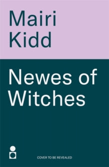 Newes of Witches : When the hunt begins, the truth is lost...