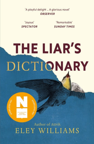 The Liar's Dictionary by Eley Williams. Book has an illustration of a songbird flying with its beak open, on a white and blue background.