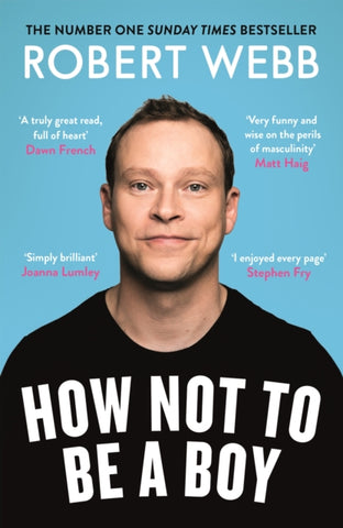 How Not To Be a Boy by Robert Webb. Photograph of the author on a blue background.
