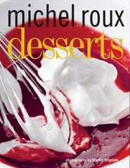 Desserts by Michel Roux. Book cover has a colour photograph of a whisk, cream and strawberry juice in a white bowl.