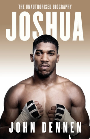 Joshua by John Dennen. Book cover has a photograph of Anthony Joshua.