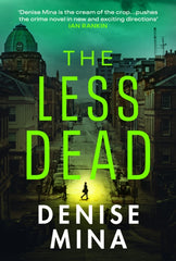 The Less Dead by Denise Mina. Book cover has a photograph of a woman crossing a city road at dusk.