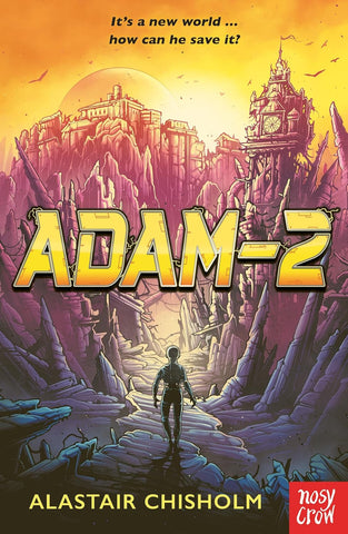 Adam-2 by Alastair Chisholm. Book cover has an illustration of a young person walking through a post-apocalyptic landscape.