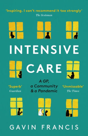 Intensive Care : A GP, a Community & a Pandemic by Gavin Francis. Book cover has an illustration people at the windows of a building.