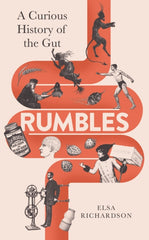 Rumbles : A Curious History of the Gut