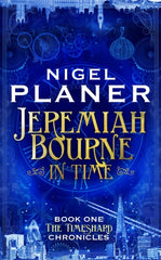 Jeremiah Bourne in Time by Nigel Planer. Book cover has an illustration of the city of London and a clockface.
