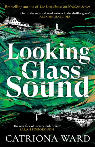 Looking Glass Sound by Catriona Ward. Book cover has a mirror image illustration of a man standing outside a house, beside stormy green sea.