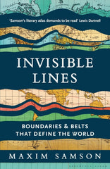 Invisible Lines : Boundaries and Belts That Define the World
